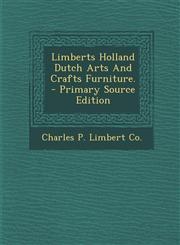 Limberts Holland Dutch Arts and Crafts Furniture. - Primary Source Edition,1294825585,9781294825586