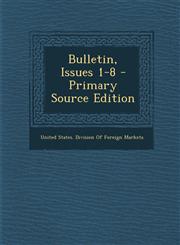 Bulletin, Issues 1-8 - Primary Source Edition,1289692351,9781289692353