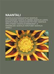 Naantali Naantalin kaupunginjohtajat, Naantalin kaupunginosat, Naantalin liikenne, Naantalin luonto, Naantalin media, Naantalin nähtävyydet,1231950978,9781231950975