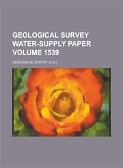 Geological Survey Water-Supply Paper Volume 1539,1234044048,9781234044046