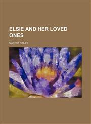 Elsie and her loved ones,1151414565,9781151414564
