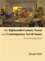 The Eighteenth-Century Novel and Contemporary Social Issues An Introduction 1st Edition,074862600X,9780748626007