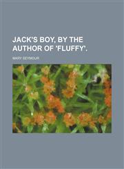 Jack's boy, by the author of 'Fluffy'.,1459090586,9781459090583