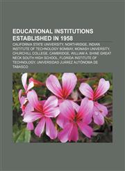 Educational institutions established in 1958 California State University, Northridge, Indian Institute of Technology Bombay, Monash University,115724226X,9781157242260