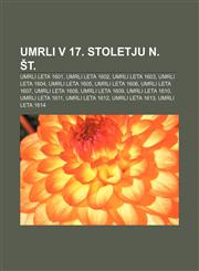 Umrli v 17. stoletju n. št. Umrli leta 1601, Umrli leta 1602, Umrli leta 1603, Umrli leta 1604, Umrli leta 1605, Umrli leta 1606,1233392689,9781233392681