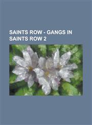Saints Row - Gangs in Saints Row 2 3rd Street Saints, Ronin, Sons of Samedi, The Brotherhood, Ultor, 3rd Street Saints, Pimps, Sons of Samedi, The Brotherhood of Stilwater, The Ronin, Ultor, Amberbrook Museum Pier,1234708116,9781234708115