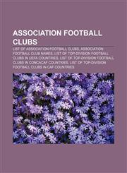 Association football clubs List of association football clubs, Association football club names,1156753686,9781156753682