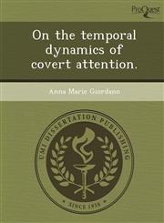 On the temporal dynamics of covert attention.,1243972653,9781243972651
