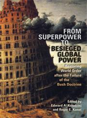 From Superpower to Besieged Global Power Restoring World Order after the Failure of the Bush Doctrine,0820330744,9780820330747