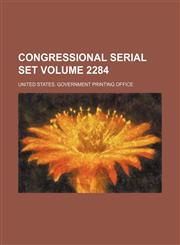 Congressional serial set Volume 2284,113099855X,9781130998559
