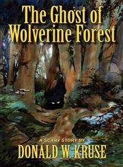 The Ghost of Wolverine Forest,1596636858,9781596636859