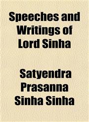 Speeches and Writings of Lord Sinha,1152616242,9781152616240