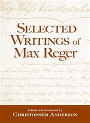 Selected Writings of Max Reger,0415973821,9780415973823