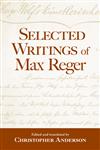 Selected Writings of Max Reger,0415973821,9780415973823