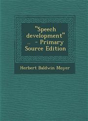 Speech Development .. - Primary Source Edition,1287797253,9781287797258