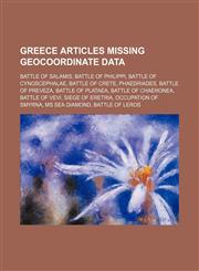 Greece articles missing geocoordinate data Battle of Salamis, Battle of Philippi, Battle of Cynoscephalae, Battle of Crete, Phaedriades,123457604X,9781234576042