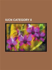Iucn Category II Grand Teton National Park, Yellowstone National Park, Phong Nha-Ke Bang National Park, Yosemite National Park, Glacier,1230691383,9781230691381