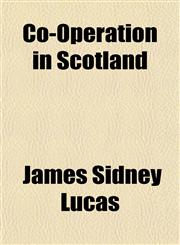 Co-Operation in Scotland,1152005227,9781152005228