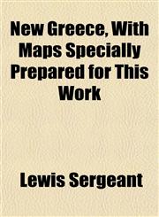 New Greece, With Maps Specially Prepared for This Work,1153240165,9781153240161