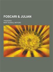 Foscari & Julian; Tragedies,1230355685,9781230355689