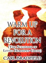 Warm Up for a Revolution (The Sullivans of Little Horsepen Creek),1462681441,9781462681440