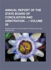 Annual Report of the State Board of Conciliation and Arbitration (Volume 20),1154287734,9781154287738