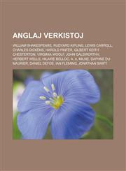 Anglaj verkistoj William Shakespeare, Rudyard Kipling, Lewis Carroll, Charles Dickens, Harold Pinter, Gilbert Keith Chesterton, Virginia Woolf, John Galsworthy, Herbert Wells, Hilaire Belloc, A. A. Milne, Daphne du Maurier, Daniel Defoe,1232956791,9781232956792