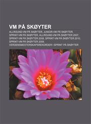 VM Pa Skoyter Allround-VM Pa Skoyter, Junior-VM Pa Skoyter, Sprint-VM Pa Skoyter, Allround-VM Pa Skoyter 2007, Sprint-VM Pa Skoyter,123337219X,9781233372195