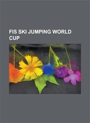 Fis Ski Jumping World Cup 1979-80 Fis Ski Jumping World Cup, 2004-05 Fis Ski Jumping World Cup, 2005-06 Fis Ski Jumping World Cup, 2006-07 Fis S,1155445155,9781155445151