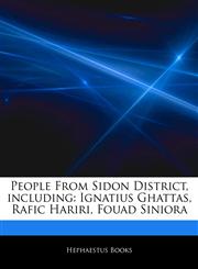 Articles On People From Sidon District, including Ignatius Ghattas, Rafic Hariri, Fouad Siniora,1244715689,9781244715684