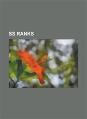 SS ranks Anwärter, Bewerber, Brigadeführer, Corps colours (Waffen-SS), Gauführer, Gruppenführer, Hauptscharführer, Hauptsturmführer, Haupttruppführer, Junker (SS rank), Mann (military rank), Oberführer, Obergruppenführer,115659409X,9781156594094