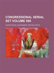 Congressional serial set Volume 589,1130229351,9781130229356