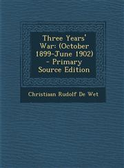 Three Years' War (October 1899-June 1902) - Primary Source Edition,1293135607,9781293135600