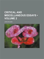 Critical and Miscellaneous Essays (Volume 2),1459075099,9781459075092