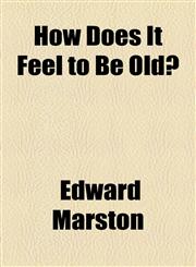 How Does It Feel to Be Old?,1154565319,9781154565317