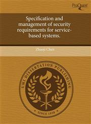 Specification and management of security requirements for service-based systems.,1243543051,9781243543059