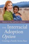 The Interracial Adoption Option Creating a Family Across Race,1849059306,9781849059305