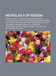 Nicholas II of Russia Grigori Rasputin, Grand Duchess Anastasia Nikolaevna of Russia, Alexandra Feodorovna,1233062646,9781233062645
