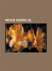 Revue Suisse (6),1153467976,9781153467971