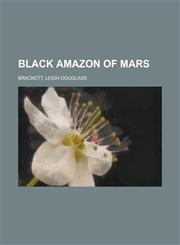 Black Amazon of Mars,1153652188,9781153652186