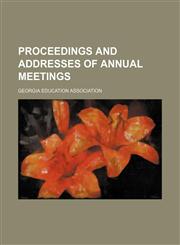 Proceedings and Addresses of Annual Meetings,1151094005,9781151094001