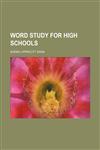 Word study for high schools,1152126849,9781152126848