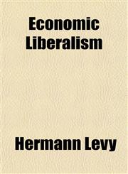 Economic Liberalism,1152514334,9781152514331