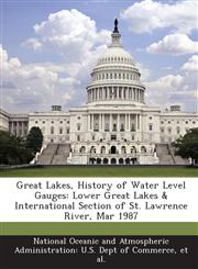 Great Lakes, History of Water Level Gauges Lower Great Lakes & International Section of St. Lawrence River, Mar 1987,1288995857,9781288995851