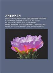 Antikken Krigsskip i hellenistisk tid, Obeliskskipet, Fønikiske sjøfartøyer, Persisk litteratur, Hettittisk mytologi, Antoninus-pesten,1232771872,9781232771876