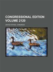 Congressional edition Volume 2120,1231588926,9781231588925
