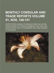Monthly consular and trade reports Volume 41, nos. 148-151,1130045501,9781130045505