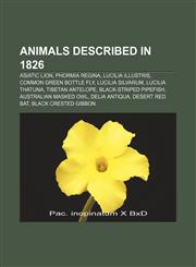 Animals described in 1826 Asiatic Lion, Phormia regina, Lucilia illustris, Common green bottle fly, Lucilia silvarum, Lucilia thatuna,1157022553,9781157022558