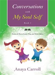 Conversations with My Soul Self Emma & Devin learn they are never alone,1452524750,9781452524757