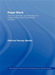 Rape Work Victims, Gender, and Emotions in Organization and Community Context,0415927749,9780415927741